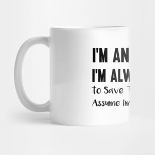 I'm an engineer i'm always right :to save time Mug